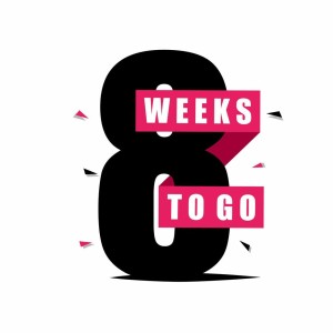 8 weeks to go